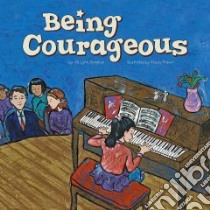 Being Courageous libro in lingua di Donahue Jill Lynn, Previn Stacey (ILT)