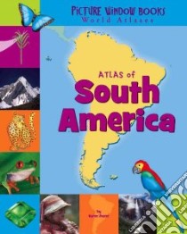 Atlas of South America libro in lingua di Foster Karen, Elliott Rebecca (ILT)