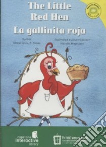 The Little Red Hen/ La Gallinita Roja libro in lingua di Jones Christianne C., Magnuson Natalie (ILT)