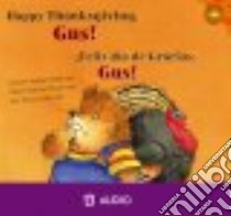 Happy Thanksgiving, Gus! / Feliz dia de Gracias, Gus!/ (CD Audiobook) libro in lingua di Williams Jacklyn, Cushman Doug (ILT)