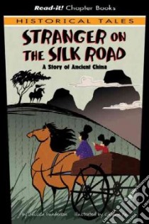 Stranger on the Silk Road libro in lingua di Gunderson Jessica, Hu Caroline (ILT)