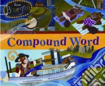 If You Were a Compound Word libro in lingua di Shaskan Trisha Speed, Gray Sara J. (ILT)