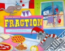 If You Were a Fraction libro in lingua di Shaskan Trisha Speed, Carabelli Francesca (ILT)