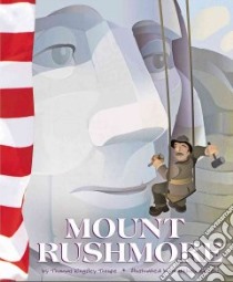 Mount Rushmore libro in lingua di Troupe Thomas Kingsley, Skeens Matthew (ILT)