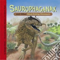 Saurophaganax and Other Meat-eating Dinosaurs libro in lingua di Dixon Dougal, Weston Steve (ILT), Field James (ILT)