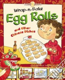 Wrap-n-bake Egg Rolls libro in lingua di Fauchald Nick, Rooney Ronnie (ILT)