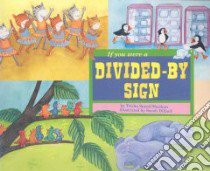 If You Were a Divided-By Sign libro in lingua di Shaskan Trisha Speed, Dillard Sarah (ILT)