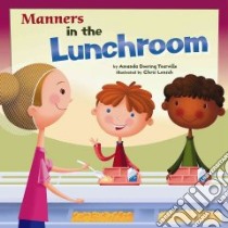 Manners in the Lunchroom libro in lingua di Tourville Amanda Doering, Lensch Chris (ILT)