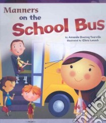 Manners on the School Bus libro in lingua di Tourville Amanda Doering, Lensch Chris (ILT)