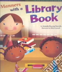 Manners With a Library Book libro in lingua di Tourville Amanda Doering, Lensch Chris (ILT)