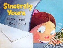 Sincerely Yours libro in lingua di Loewen Nancy, Lyles Christopher (ILT)