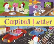 If You Were a Capital Letter libro in lingua di Shaskan Trisha Speed, Gray Sara (ILT)