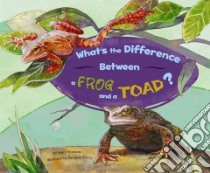 What's the Difference Between a Frog and a Toad? libro in lingua di Firestone Mary, Bandelin-dacey (ILT)