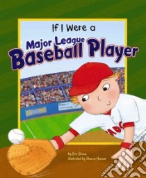 If I Were a Major League Baseball Player libro in lingua di Braun Eric, Harmer Sharon (ILT)