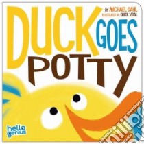 Duck Goes Potty libro in lingua di Dahl Michael, Vidal Oriol (ILT)