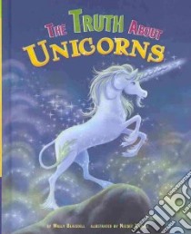 Truth About Unicorns libro in lingua di Blaisdell Molly, Yilmaz Necdet (ILT)