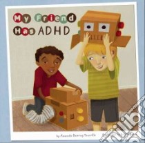 My Friend Has ADHD libro in lingua di Tourville Amanda Doering, Sorra Kristin (ILT)