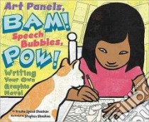 Art Panels, Bam! Speech Bubbles, Pow! libro in lingua di Shaskan Trisha Speed, Shaskan Stephen (ILT)