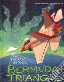 the Legend of the Bermuda Triangle libro in lingua di Troupe Thomas Kingsley, Aon Carlos (ILT)