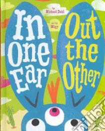 In One Ear, Out the Other libro in lingua di Dahl Michael, Migyanka Anthony (ILT)