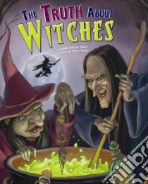 The Truth About Witches libro in lingua di Braun Eric, Squier Robert (ILT)