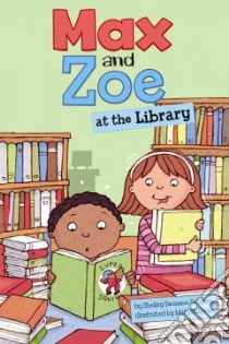 Max and Zoe at the Library libro in lingua di Sateren Shelley Swanson, Sullivan Mary (ILT)
