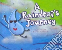 A Raindrop's Journey libro in lingua di Slade Suzanne, Conger Holli (ILT)