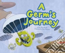 A Germ's Journey libro in lingua di Rooke Thom M.D., Trimmer Tony (ILT)