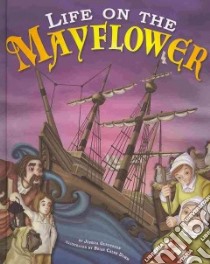 Life on the Mayflower libro in lingua di Gunderson Jessica, Dumm Brian Caleb (ILT)