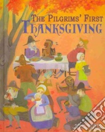 The Pilgrims' First Thanksgiving libro in lingua di Gunderson Jessica, Lucke Deb (ILT)