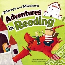 Margo and Marky's Adventures in Reading libro in lingua di Troupe Thomas Kingsley, Vasquez Natalia (ILT)