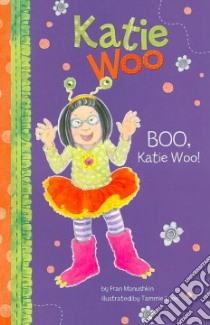 Boo, Katie Woo! libro in lingua di Manushkin Fran, Lyon Tammie (ILT)