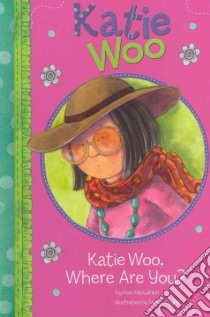 Katie Woo, Where Are You? libro in lingua di Manushkin Fran, Lyon Tammie (ILT)