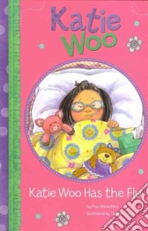 Katie Woo Has the Flu libro in lingua di Manushkin Fran, Lyon Tammie (ILT)
