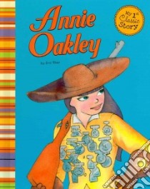 Annie Oakley libro in lingua di Blair Eric, Silverman Dianne (ILT)