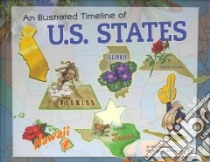 An Illustrated Timeline of U.S. States libro in lingua di Wooster Patricia, Morgan Rick (ILT)