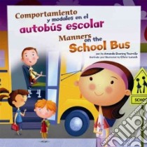 Comportamiento Y Modales En El Autobús Escolar/Manners on the School Bus libro in lingua di Tourville Amanda Doering, Lensch Chris (ILT)