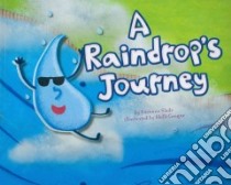 A Raindrop's Journey libro in lingua di Slade Suzanne, Conger Holli (ILT)