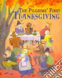 The Pilgrims' First Thanksgiving libro in lingua di Gunderson Jessica, Lucke Deb (ILT)