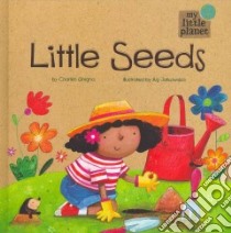 Little Seeds libro in lingua di Ghigna Charles, Jatkowska Ag (ILT)