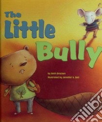 The Little Bully libro in lingua di Bracken Beth, Bell Jennifer A. (ILT)