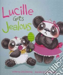 Lucille Gets Jealous libro in lingua di Gassman Julie, Cook Charlotte (ILT)