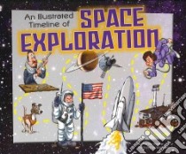An Illustrated Timeline of Space Exploration libro in lingua di Wooster Patricia, Doty Eldon (ILT)
