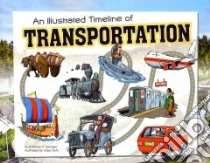An Illustrated Timeline of Transportation libro in lingua di Spengler Kremena T., Doty Eldon (ILT)