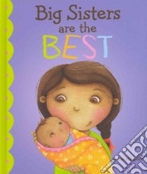Big Sisters Are the Best libro in lingua di Manushkin Fran, Richards Kirsten (ILT)
