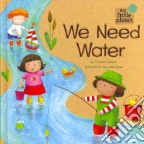 We Need Water libro in lingua di Ghigna Charles, Jatkowska Ag (ILT)
