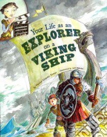 Your Life As an Explorer on a Viking Ship libro in lingua di Troupe Thomas Kingsley, Ebbeler Jeff (ILT)