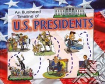An Illustrated Timeline of U.S. Presidents libro in lingua di Englar Mary, Epstein Len (ILT)