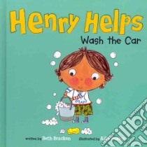Henry Helps Wash the Car libro in lingua di Bracken Beth, Busby Ailie (ILT)