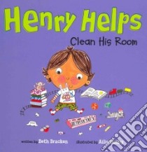 Henry Helps Clean His Room libro in lingua di Bracken Beth, Busby Ailie (ILT)